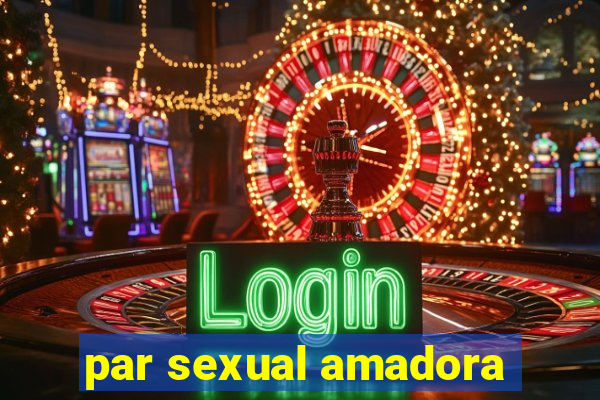 par sexual amadora
