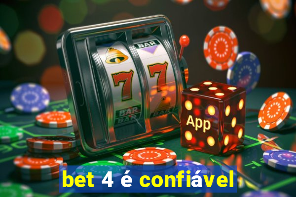 bet 4 é confiável