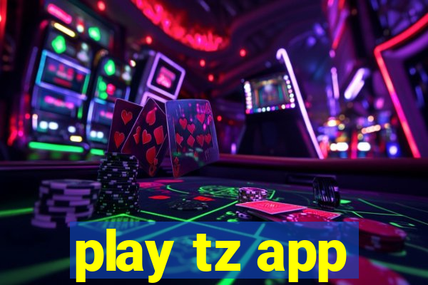 play tz app