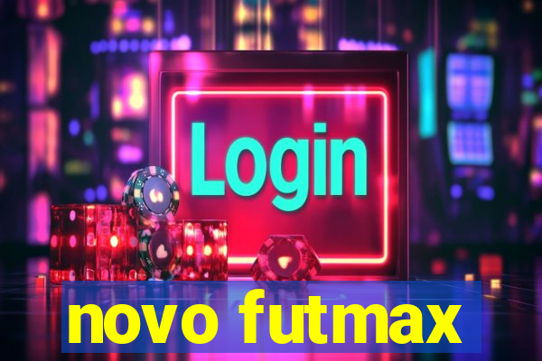 novo futmax