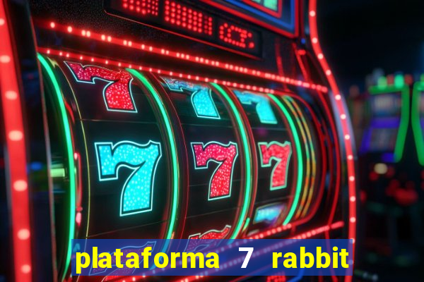 plataforma 7 rabbit paga mesmo