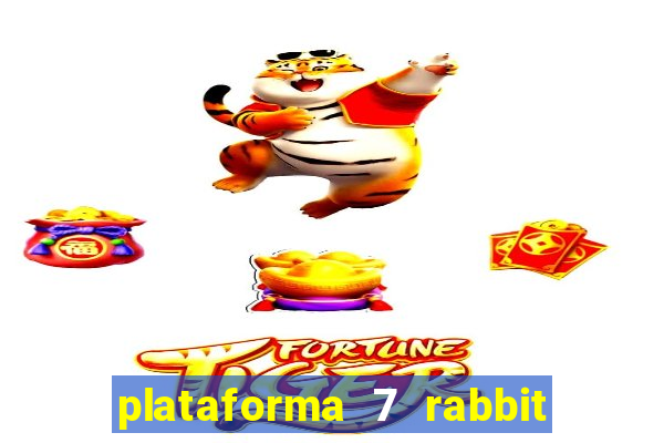 plataforma 7 rabbit paga mesmo