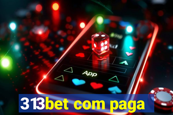 313bet com paga