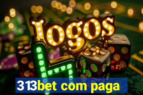 313bet com paga