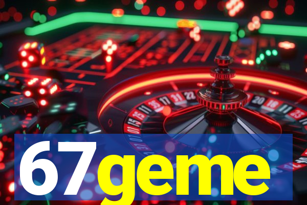 67geme