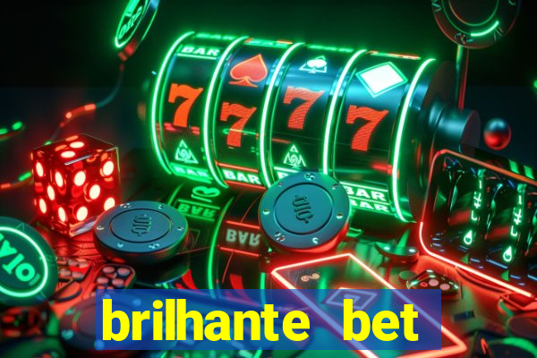 brilhante bet abertos agora