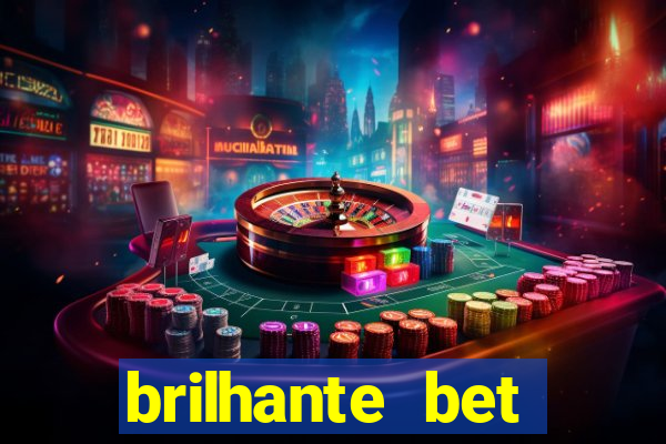 brilhante bet abertos agora