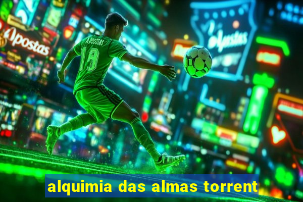 alquimia das almas torrent
