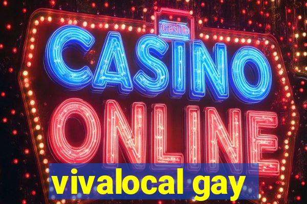 vivalocal gay