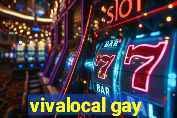 vivalocal gay