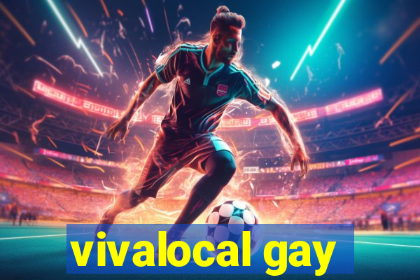 vivalocal gay