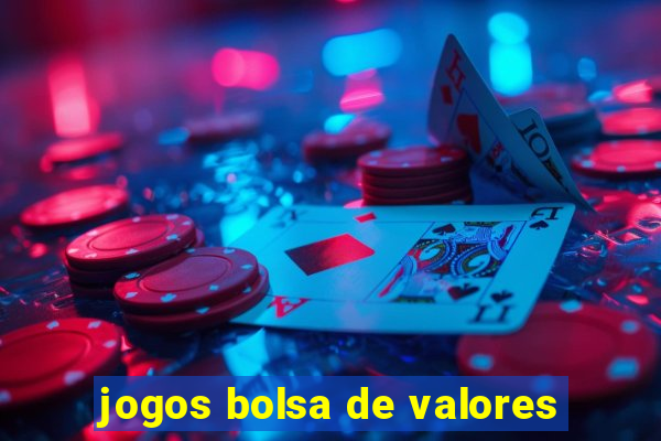jogos bolsa de valores