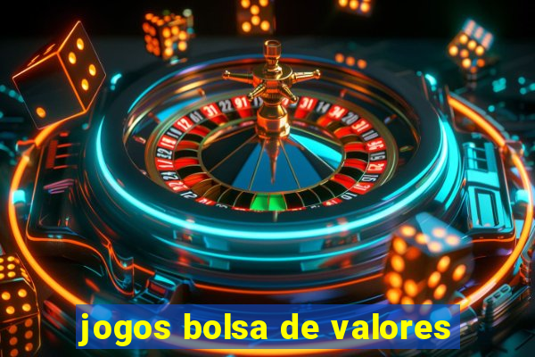 jogos bolsa de valores