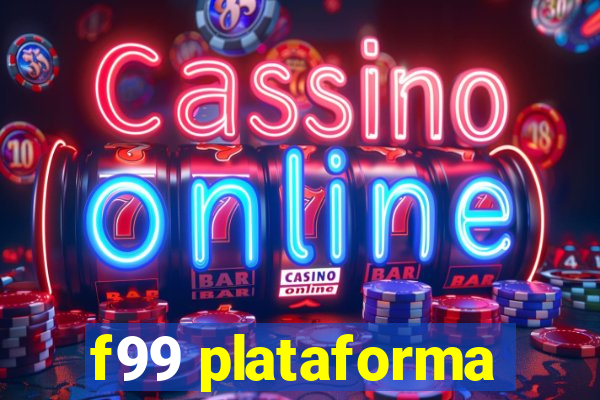 f99 plataforma