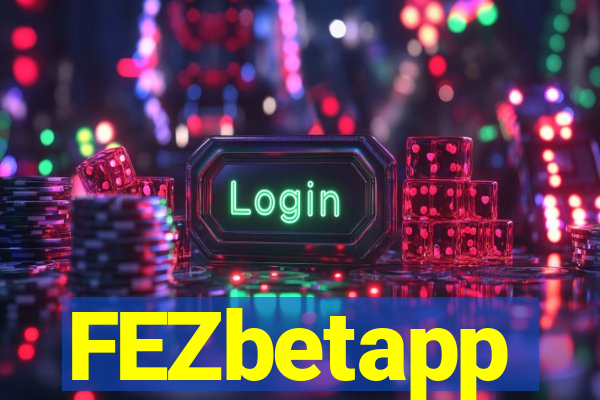 FEZbetapp