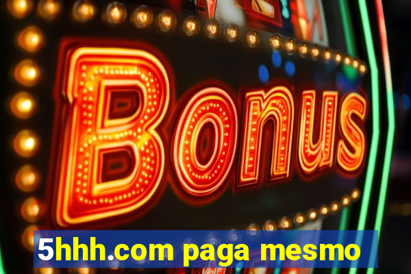 5hhh.com paga mesmo