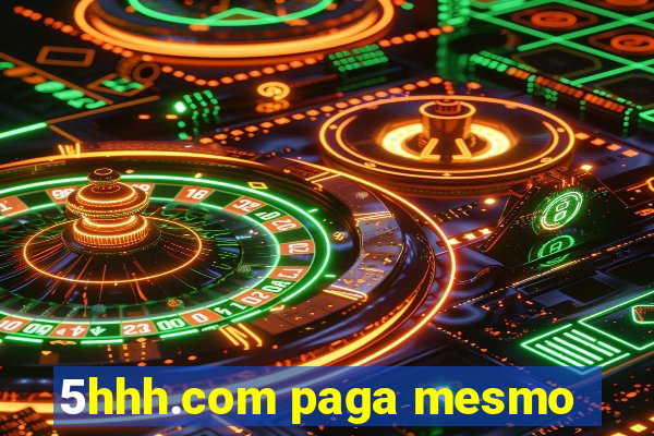 5hhh.com paga mesmo