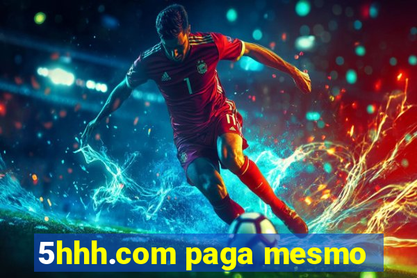 5hhh.com paga mesmo