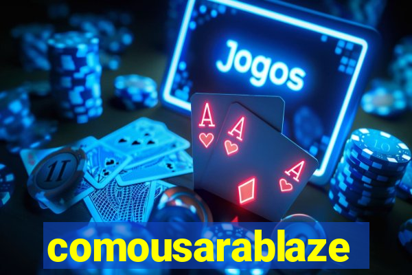 comousarablaze