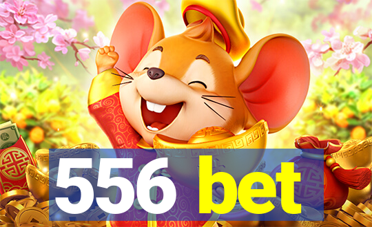 556 bet