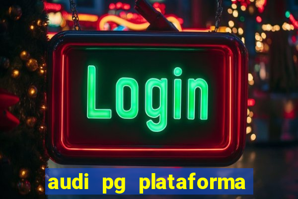 audi pg plataforma de jogos