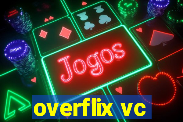 overflix vc