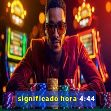 significado hora 4:44