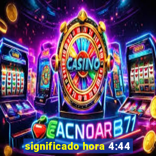 significado hora 4:44
