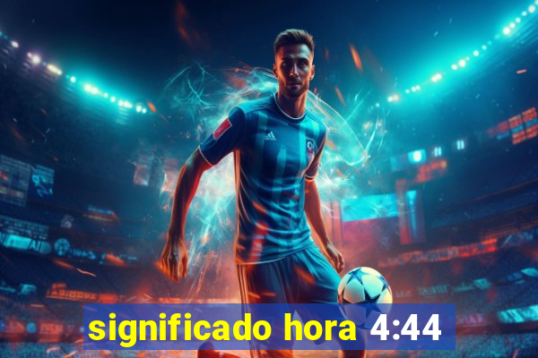 significado hora 4:44