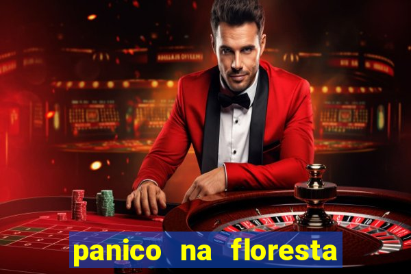 panico na floresta 4 filme completo dublado mega filmes