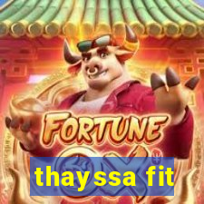 thayssa fit