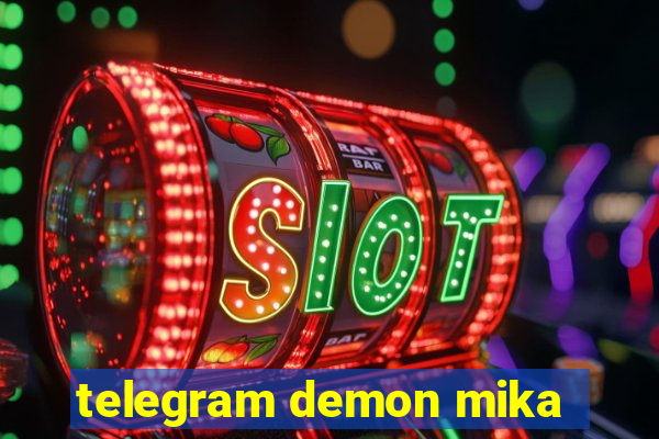 telegram demon mika