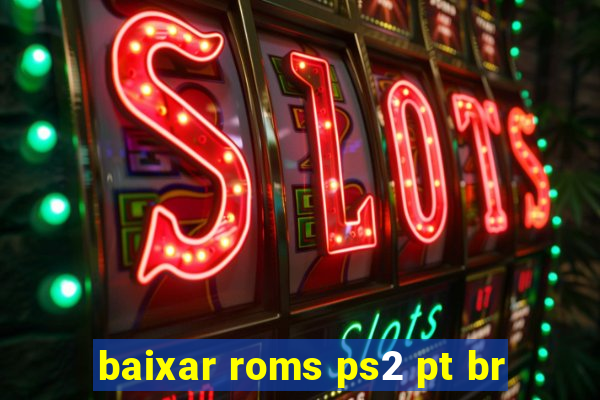 baixar roms ps2 pt br