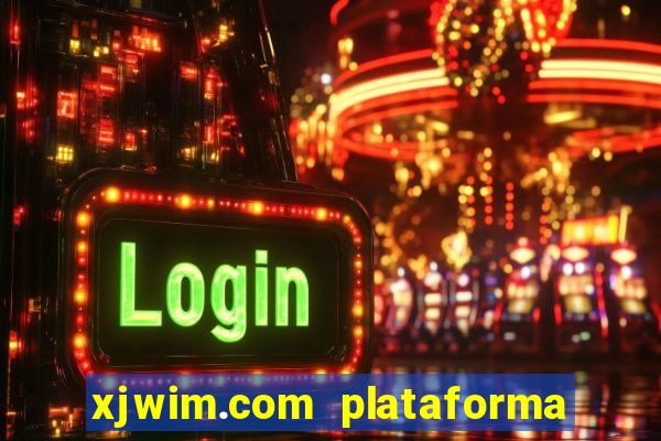 xjwim.com plataforma de jogos