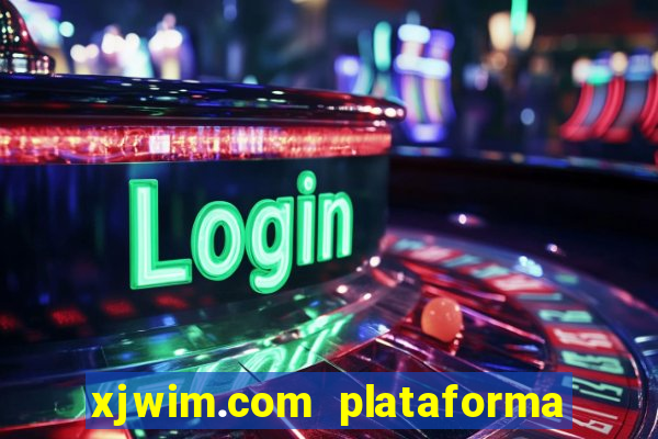 xjwim.com plataforma de jogos