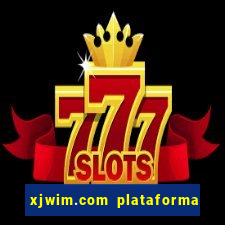 xjwim.com plataforma de jogos