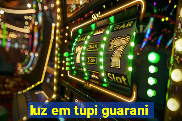 luz em tupi guarani