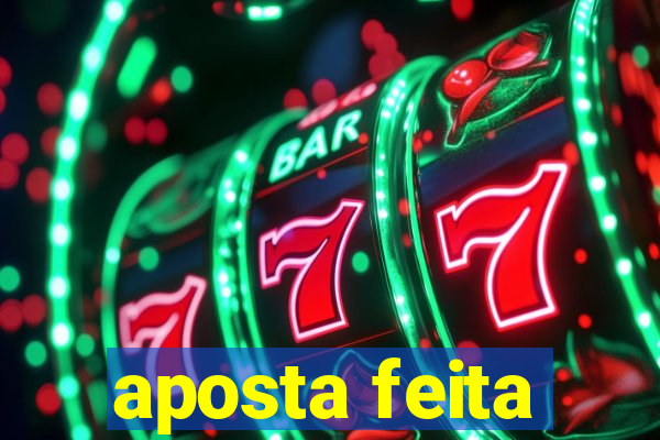 aposta feita