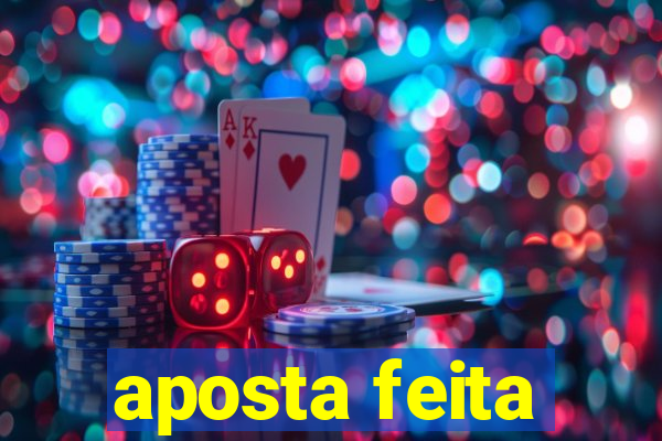 aposta feita
