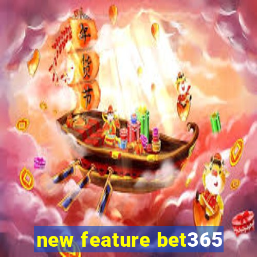new feature bet365