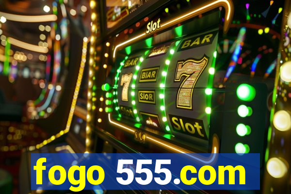fogo 555.com