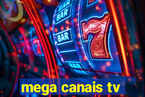 mega canais tv