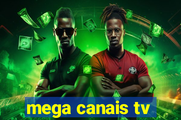 mega canais tv