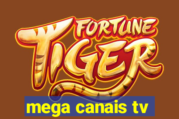 mega canais tv