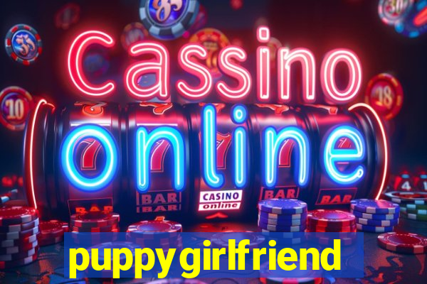 puppygirlfriend