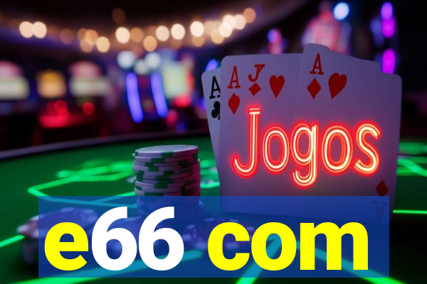 e66 com