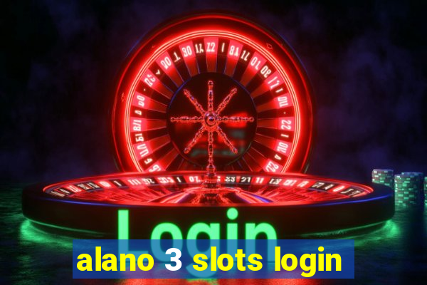 alano 3 slots login