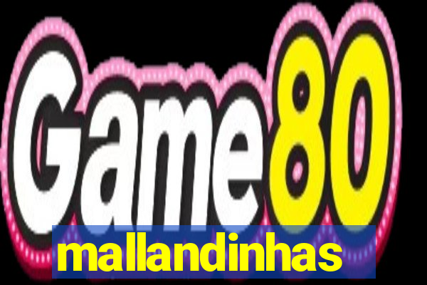 mallandinhas