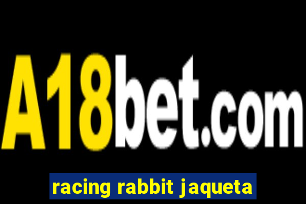 racing rabbit jaqueta