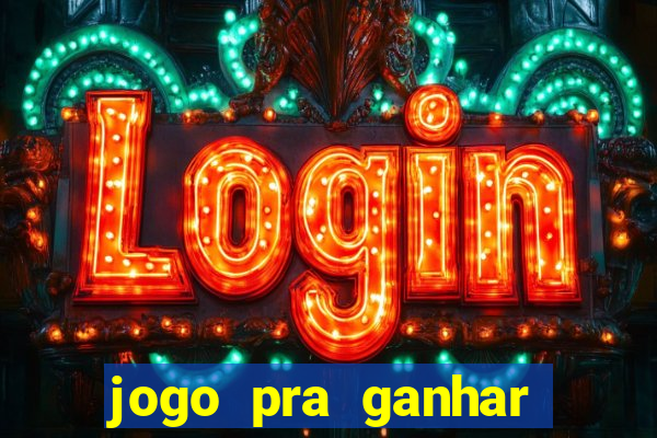 jogo pra ganhar dinheiro sem depositar
